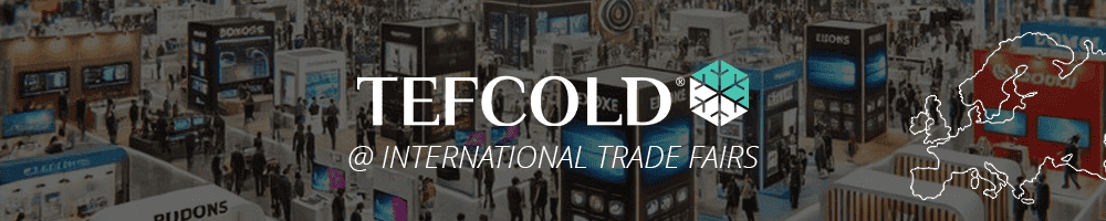 TEFCOLD at International Trade Fairs 2026 – Meet Us Across Europe